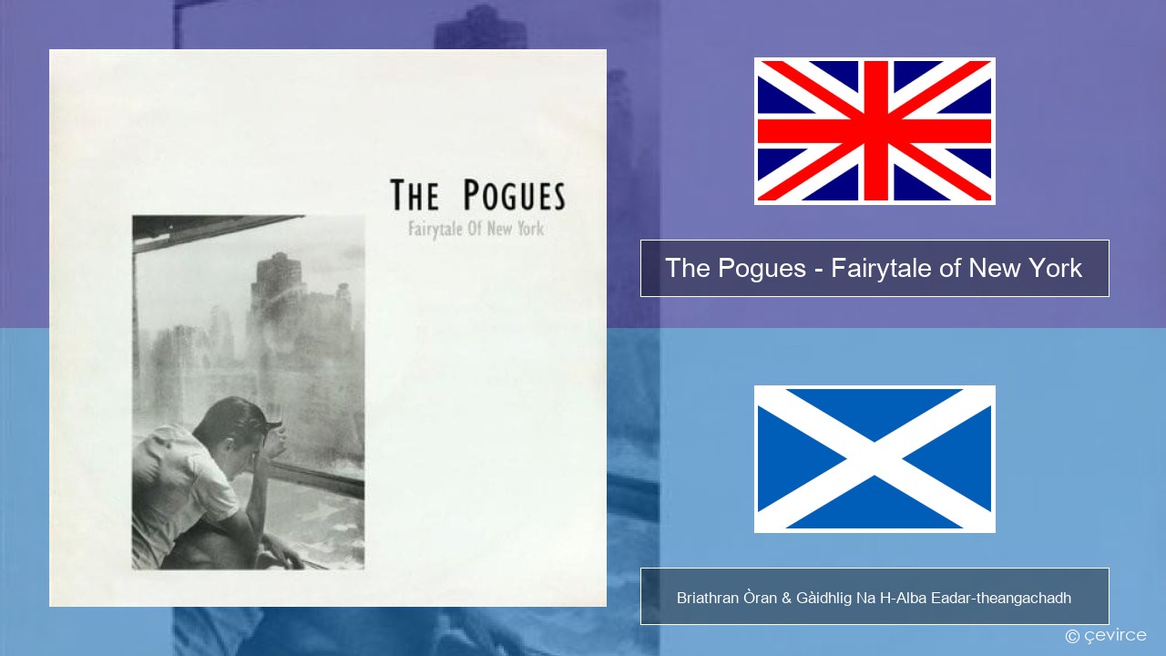 The Pogues – Fairytale of New York Gaelic Briathran Òran & Gàidhlig Na H-Alba Eadar-theangachadh