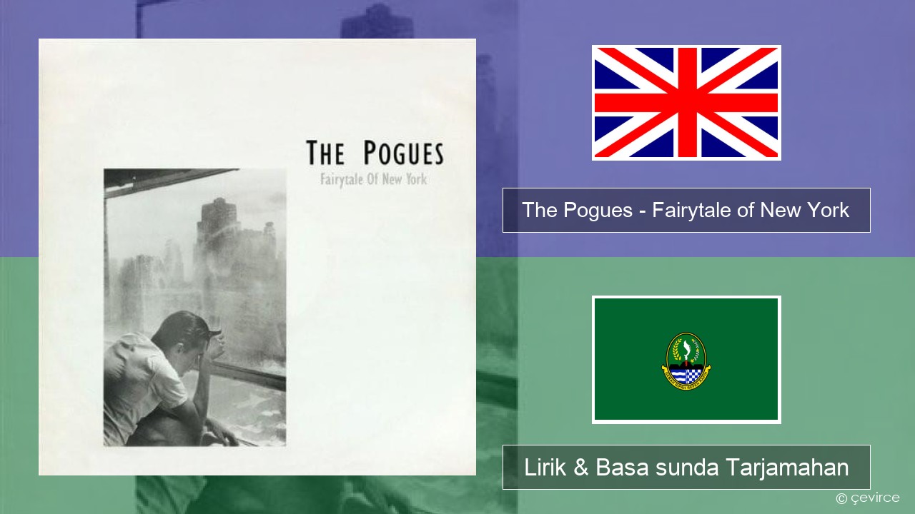 The Pogues – Fairytale of New York Basa inggris Lirik & Basa sunda Tarjamahan