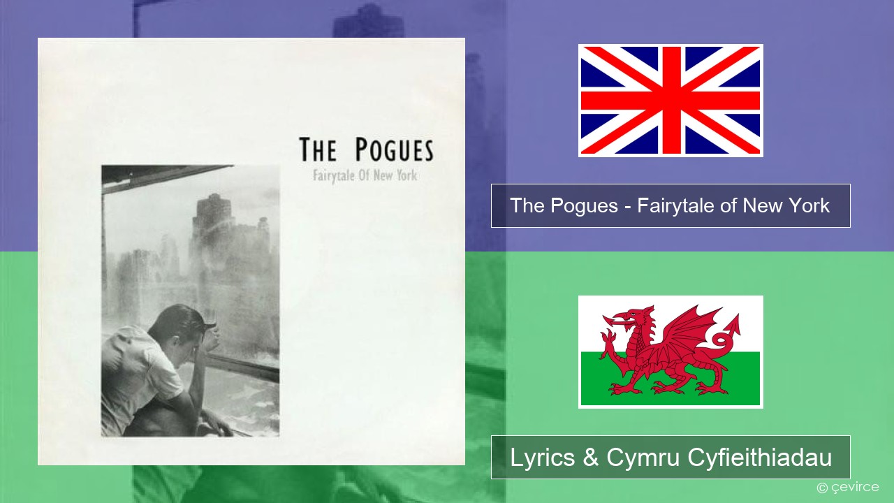 The Pogues – Fairytale of New York Saesneg Lyrics & Cymru Cyfieithiadau