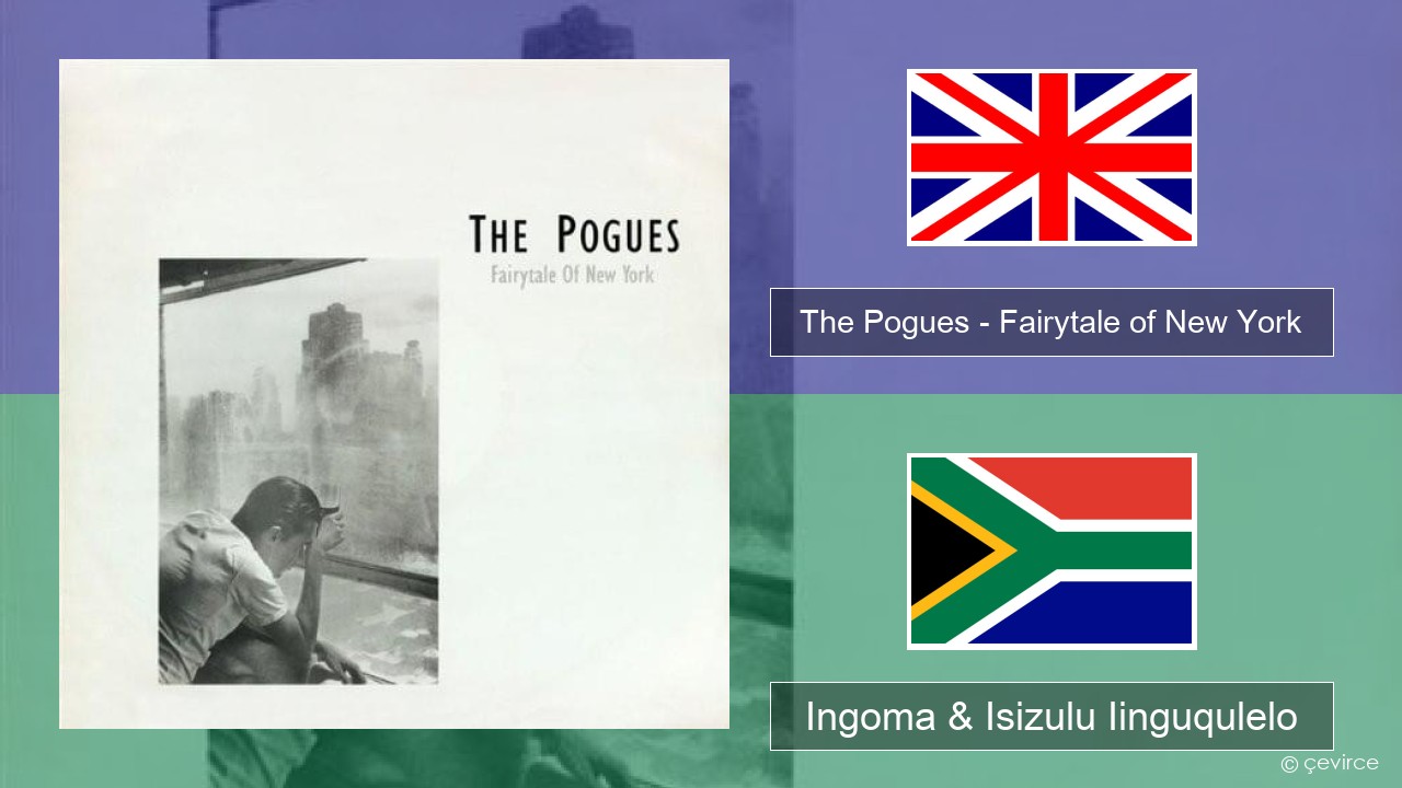 The Pogues – Fairytale of New York Isixhosa Ingoma & Isizulu Iinguqulelo