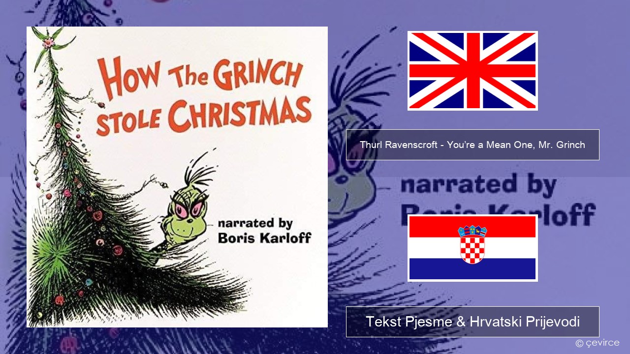 Thurl Ravenscroft – You’re a Mean One, Mr. Grinch Engleski Tekst Pjesme & Hrvatski Prijevodi