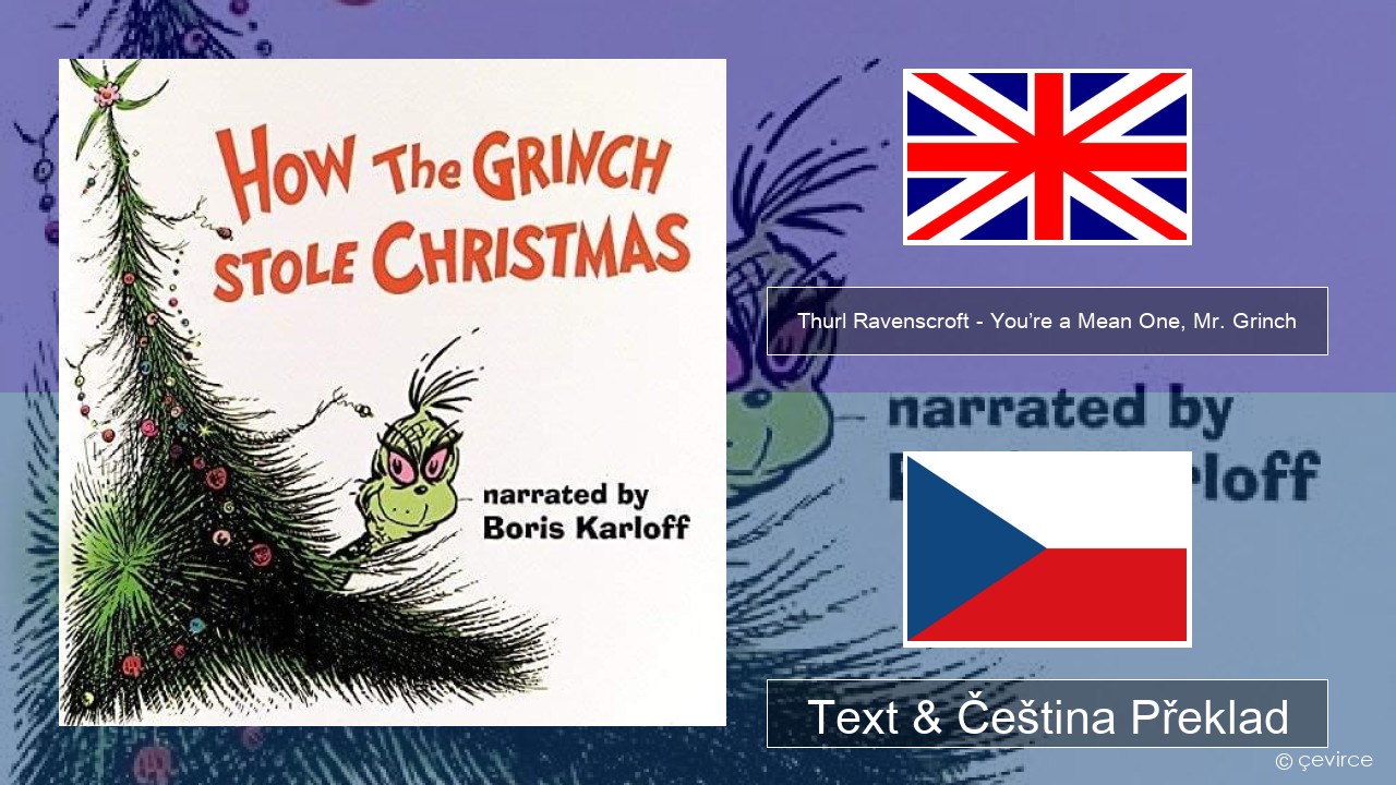 Thurl Ravenscroft – You’re a Mean One, Mr. Grinch Anglický Text & Čeština Překlad