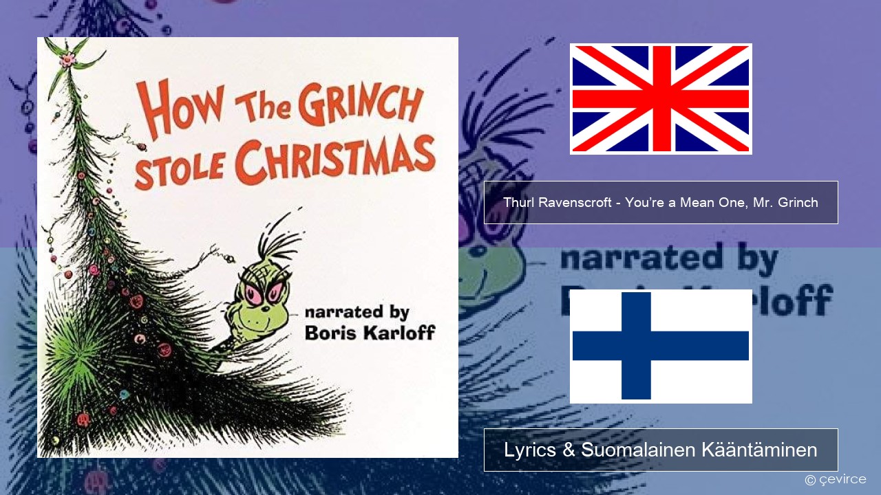 Thurl Ravenscroft – You’re a Mean One, Mr. Grinch Englanti Lyrics & Suomalainen Kääntäminen