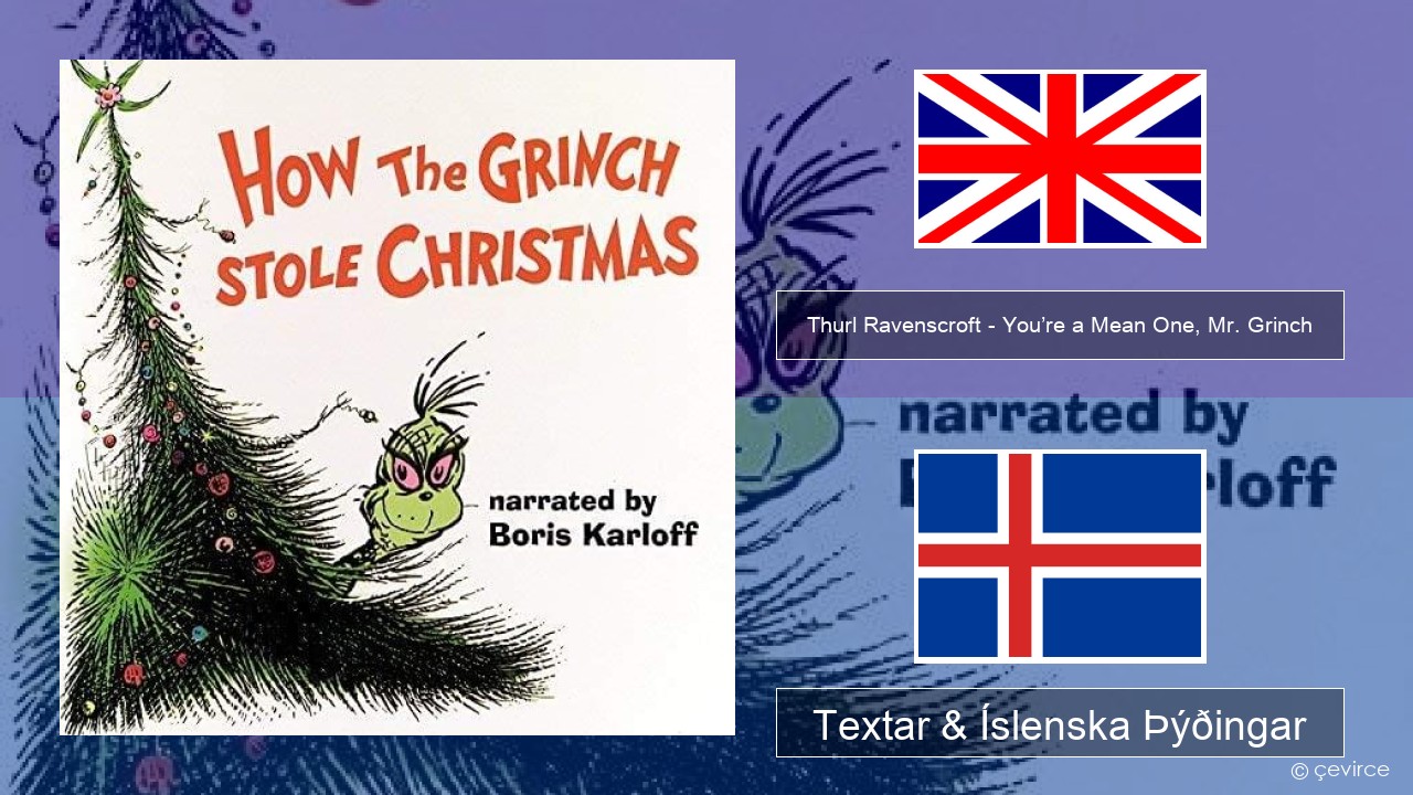 Thurl Ravenscroft – You’re a Mean One, Mr. Grinch Íslenska Textar & Íslenska Þýðingar