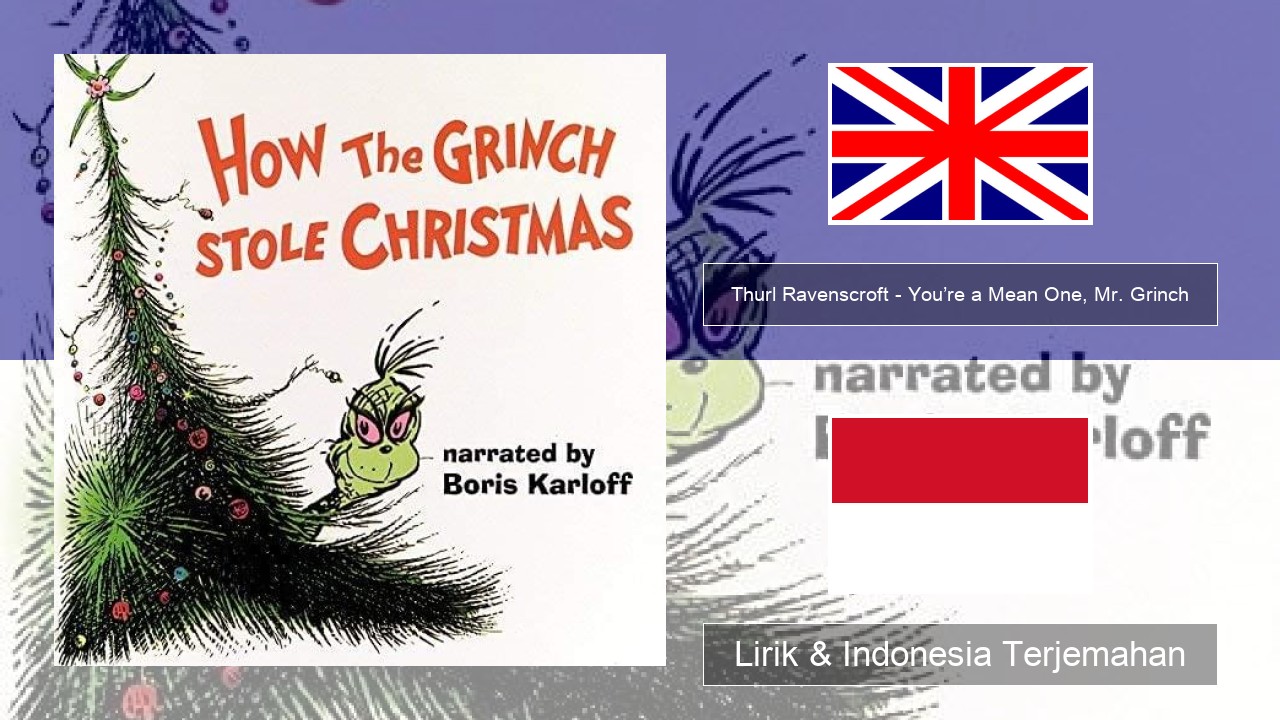 Thurl Ravenscroft – You’re a Mean One, Mr. Grinch Bahasa Indonesia Lirik & Indonesia Terjemahan