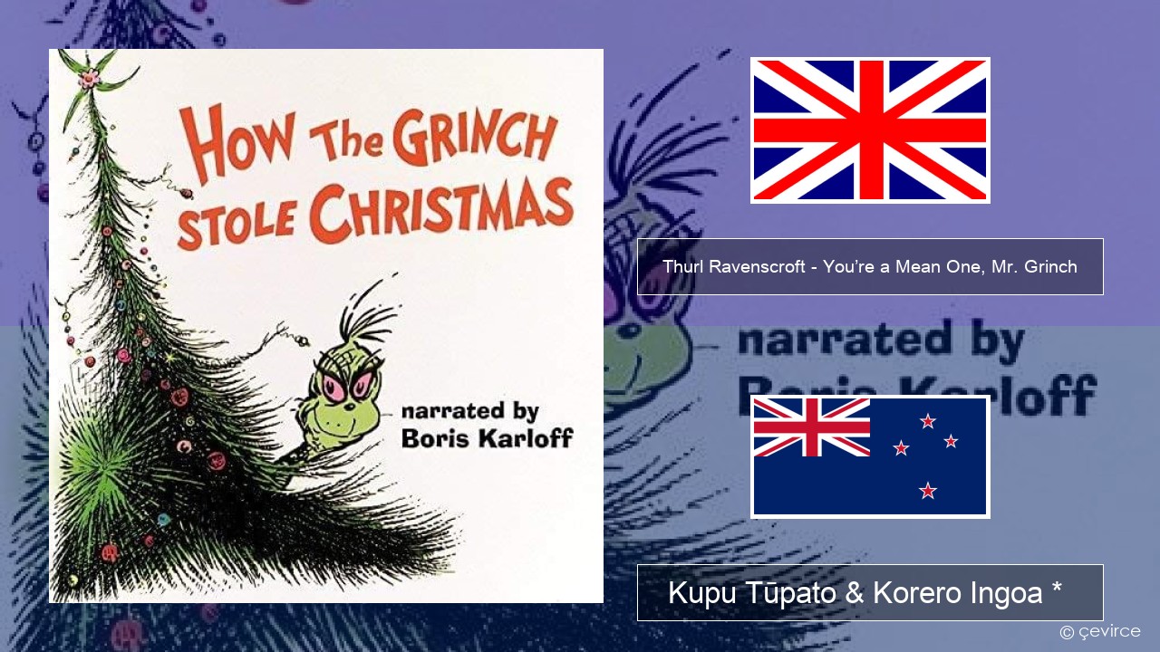 Thurl Ravenscroft – You’re a Mean One, Mr. Grinch Ingoa *  Kupu Tūpato & Korero Ingoa *