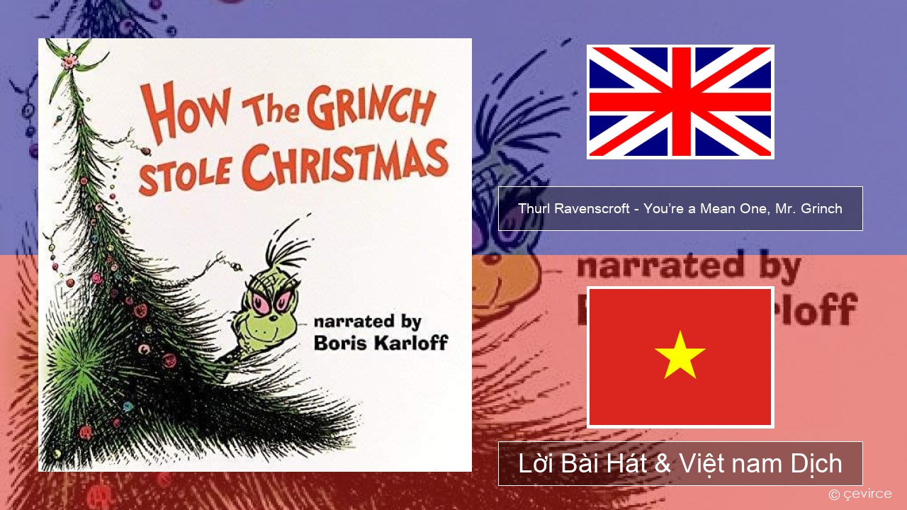 Thurl Ravenscroft – You’re a Mean One, Mr. Grinch Tiếng anh Lời Bài Hát & Việt nam Dịch