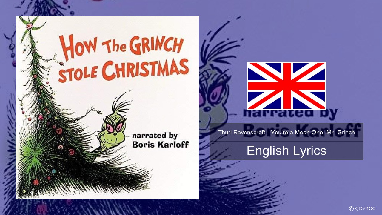 Thurl Ravenscroft – You’re a Mean One, Mr. Grinch English Lyrics