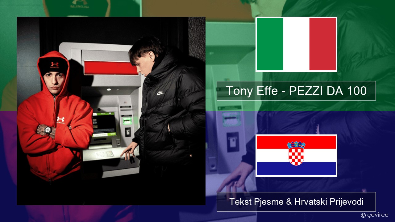 Tony Effe – PEZZI DA 100 Talijanski Tekst Pjesme & Hrvatski Prijevodi