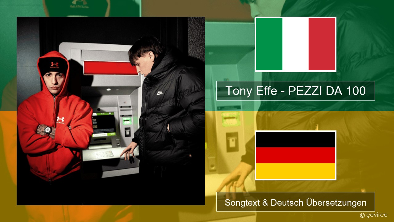 Tony Effe – PEZZI DA 100 Italienisch Songtext & Deutsch Übersetzungen