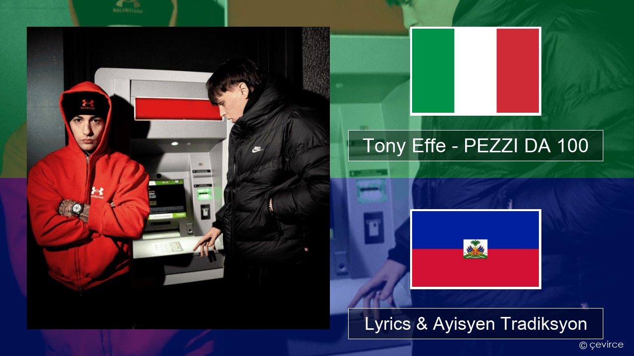 Tony Effe – PEZZI DA 100 Italyen Lyrics & Ayisyen Tradiksyon