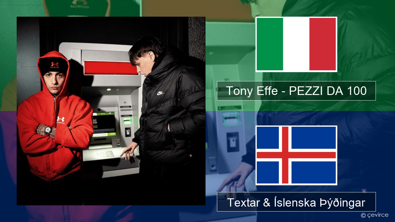 Tony Effe – PEZZI DA 100 Ítalska Textar & Íslenska Þýðingar