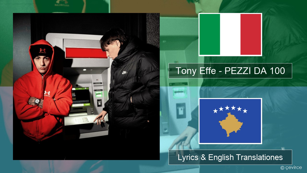 Tony Effe – PEZZI DA 100 Italian Lyrics & English Translationes