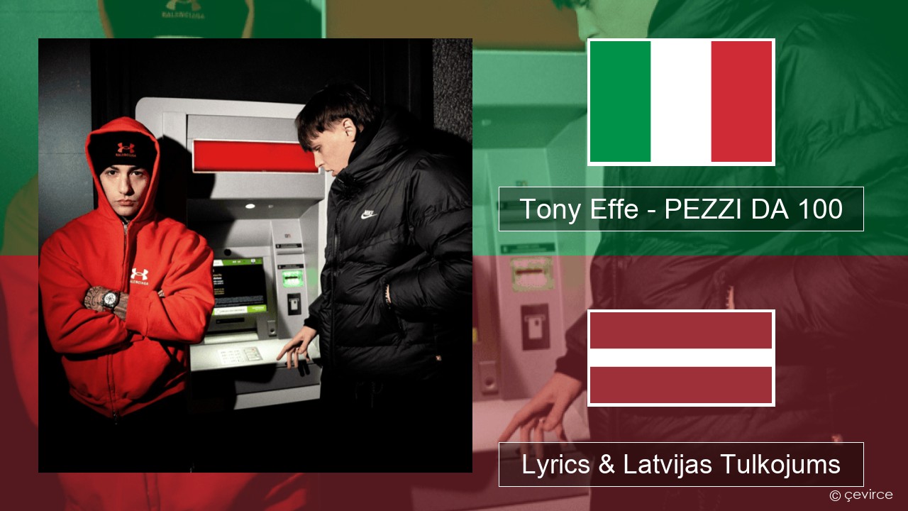 Tony Effe – PEZZI DA 100 Itālijas Lyrics & Latvijas Tulkojums