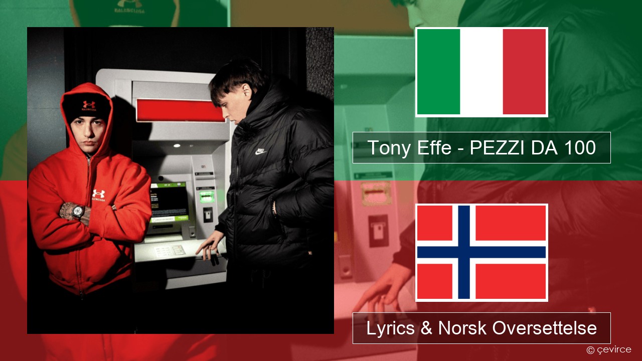 Tony Effe – PEZZI DA 100 Italiensk Lyrics & Norsk Oversettelse