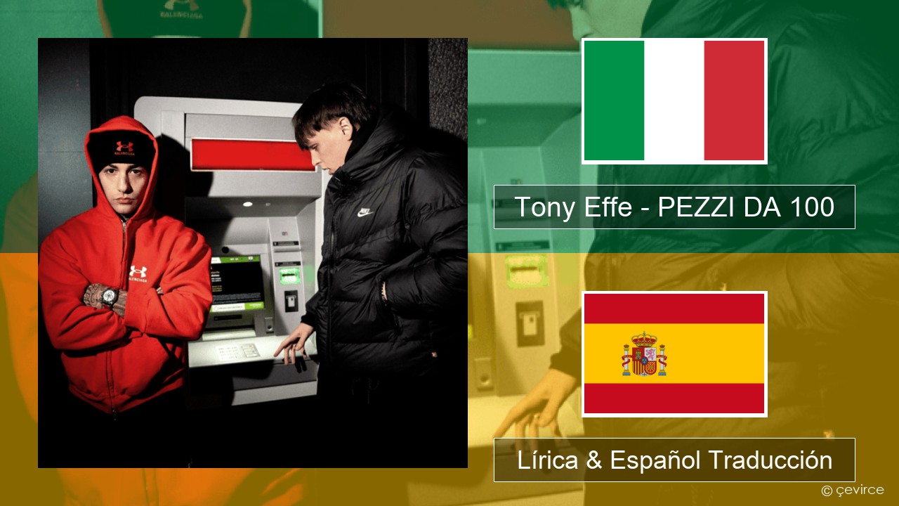 Tony Effe – PEZZI DA 100 Italiano Lírica & Español Traducción