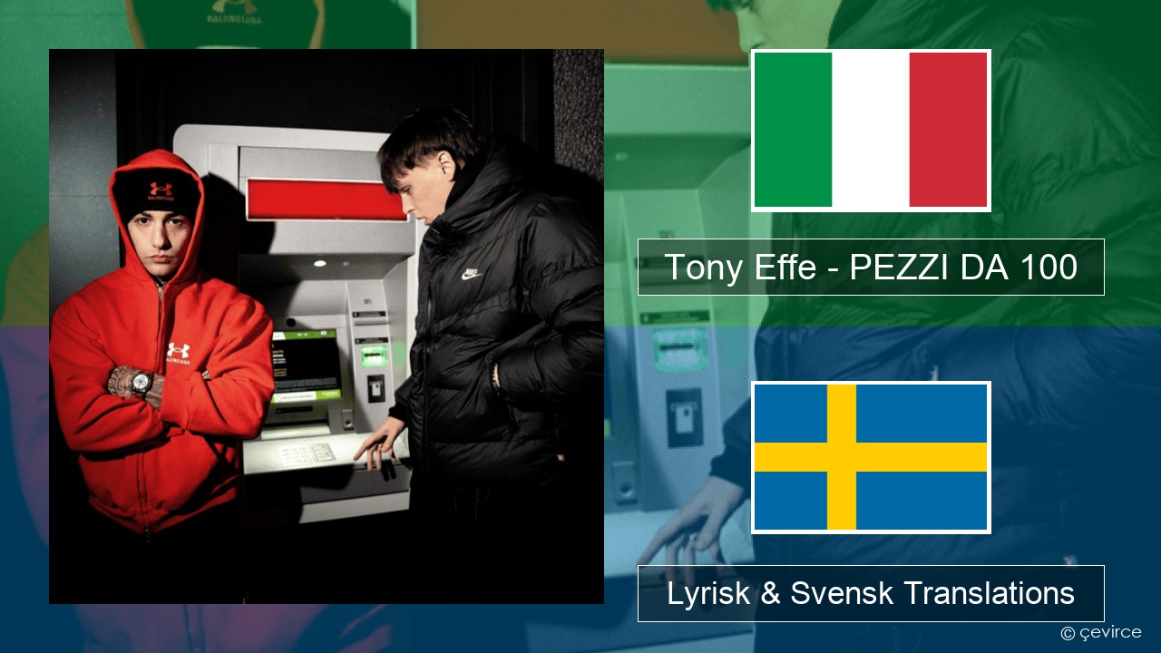 Tony Effe – PEZZI DA 100 Italiensk Lyrisk & Svensk Translations