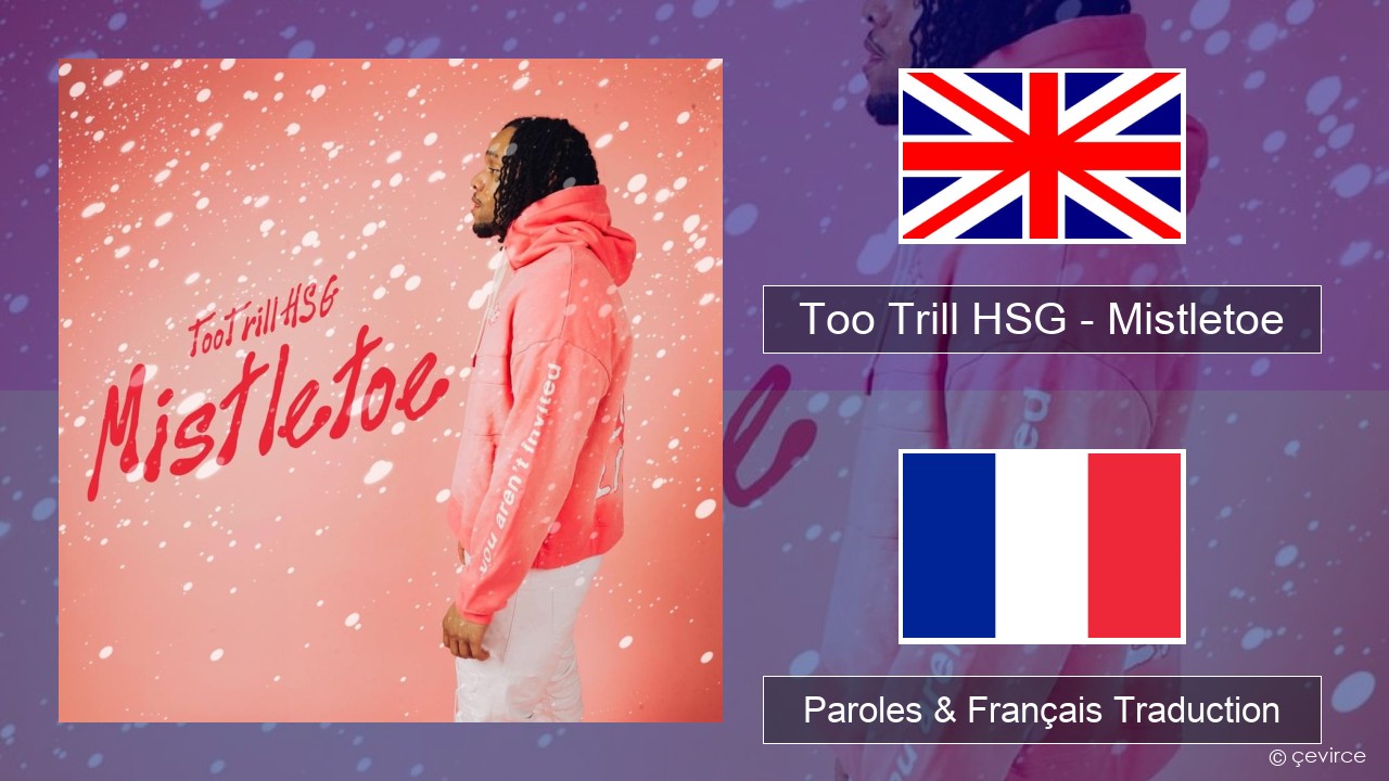 Too Trill HSG – Mistletoe Anglais Paroles & Français Traduction