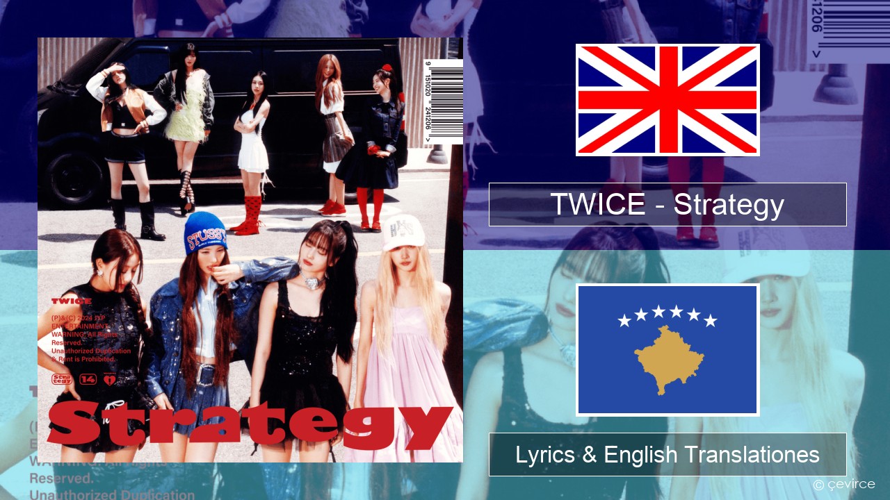 TWICE – Strategy Anglorum Lyrics & English Translationes