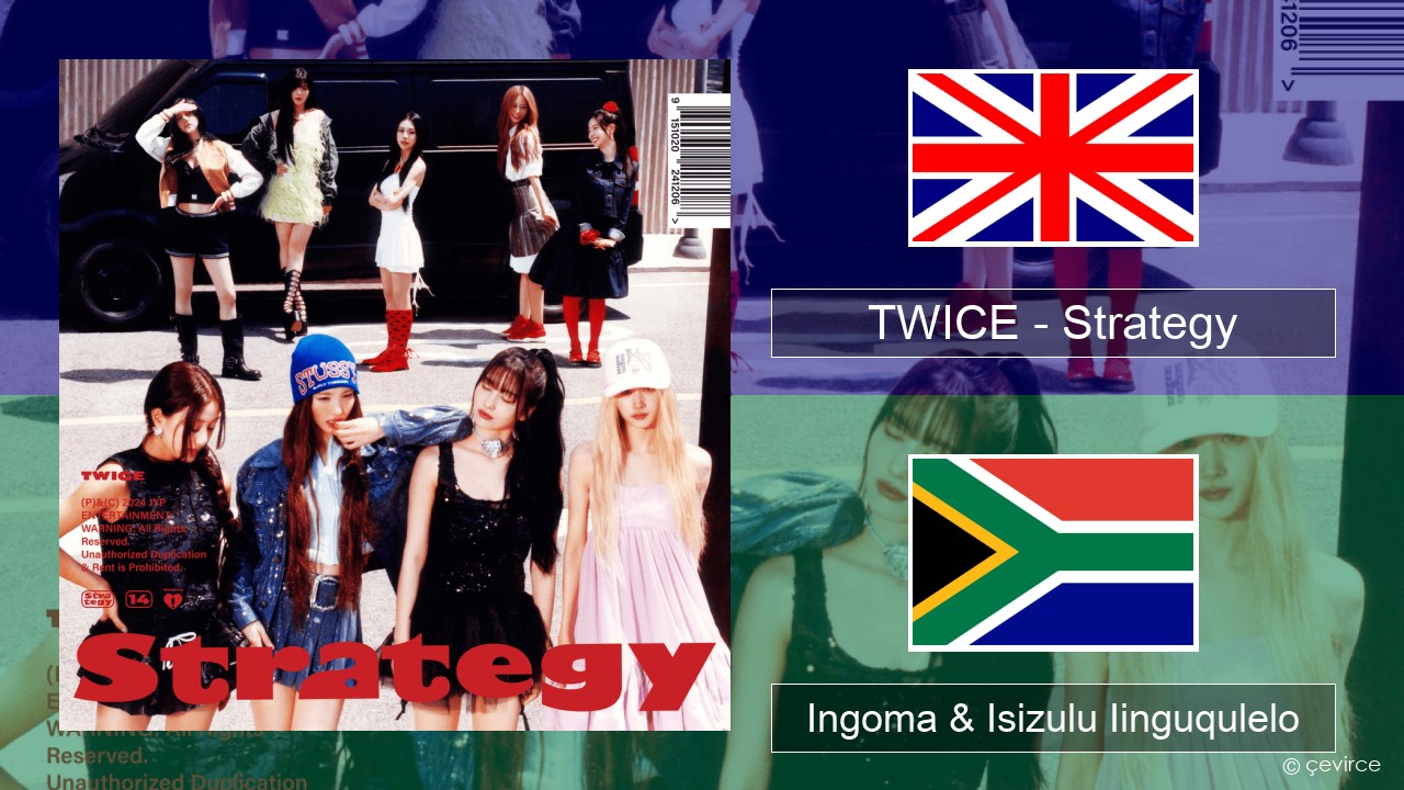 TWICE – Strategy Isixhosa Ingoma & Isizulu Iinguqulelo