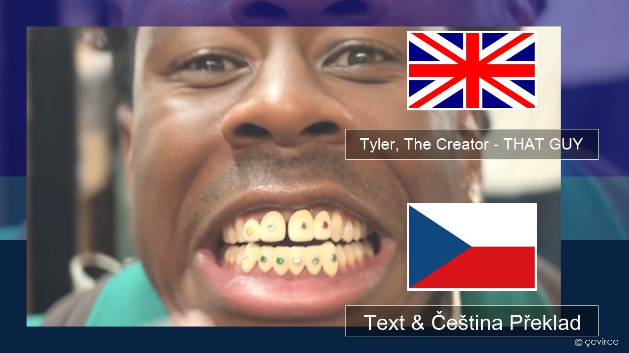 Tyler, The Creator – THAT GUY Anglický Text & Čeština Překlad