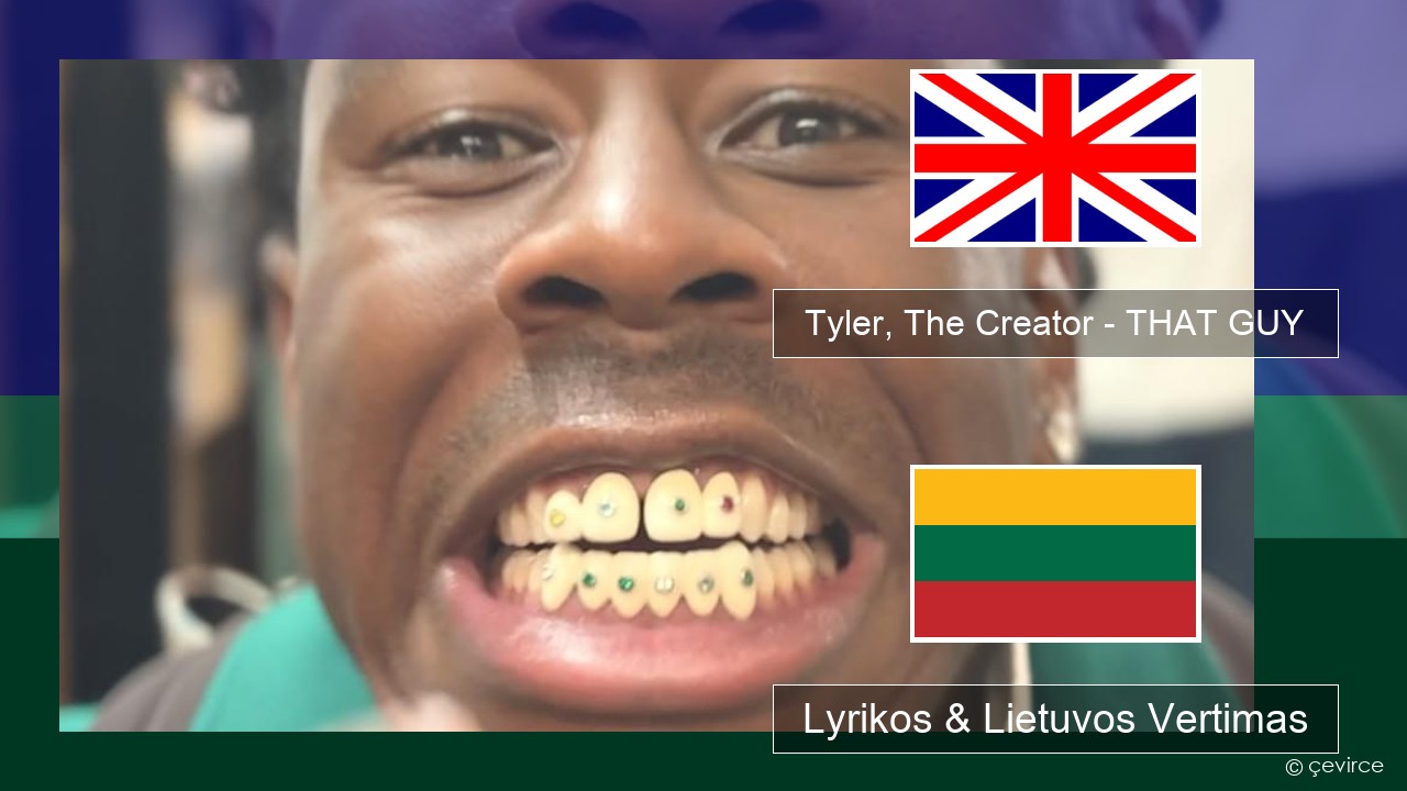 Tyler, The Creator – THAT GUY Anglų Lyrikos & Lietuvos Vertimas