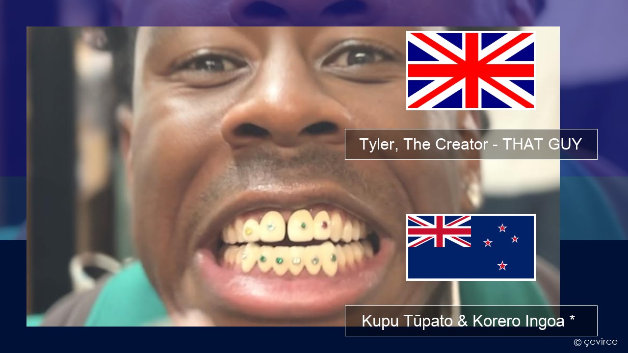 Tyler, The Creator – THAT GUY Ingoa *  Kupu Tūpato & Korero Ingoa *