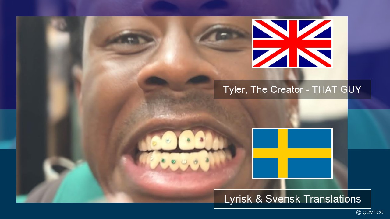 Tyler, The Creator – THAT GUY Engelsk Lyrisk & Svensk Translations