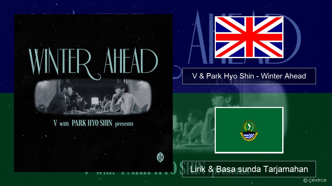 V & Park Hyo Shin – Winter Ahead Basa inggris Lirik & Basa sunda Tarjamahan