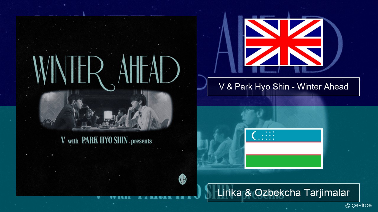 V & Park Hyo Shin – Winter Ahead Ingliz tili Lirika & Ozbekcha Tarjimalar