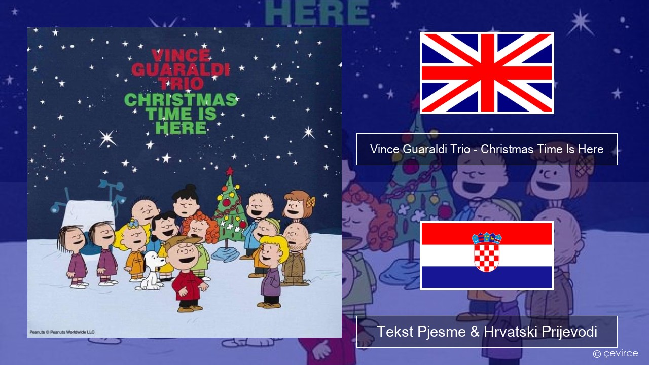 Vince Guaraldi Trio – Christmas Time Is Here Engleski Tekst Pjesme & Hrvatski Prijevodi