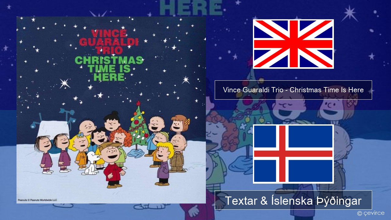 Vince Guaraldi Trio – Christmas Time Is Here Íslenska Textar & Íslenska Þýðingar