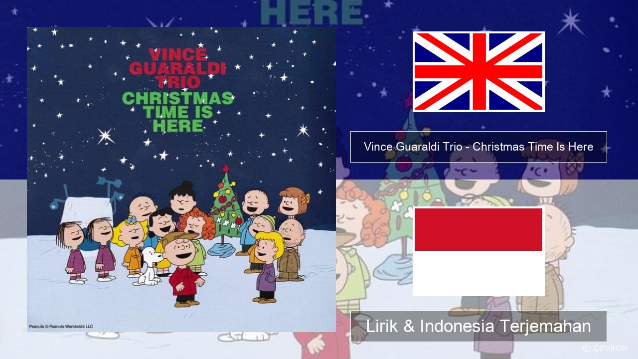 Vince Guaraldi Trio – Christmas Time Is Here Bahasa Indonesia Lirik & Indonesia Terjemahan