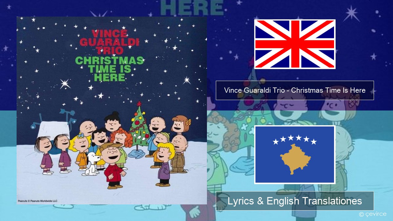 Vince Guaraldi Trio – Christmas Time Is Here Anglorum Lyrics & English Translationes