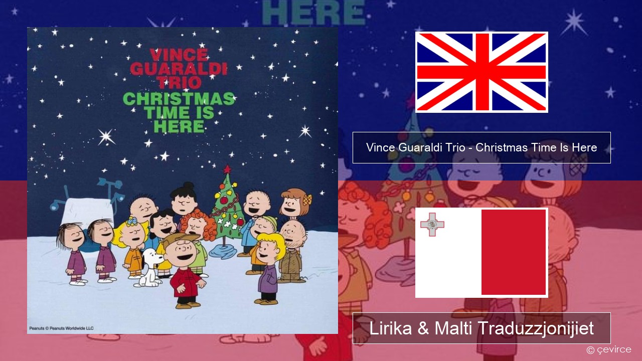 Vince Guaraldi Trio – Christmas Time Is Here Ingliż Lirika & Malti Traduzzjonijiet