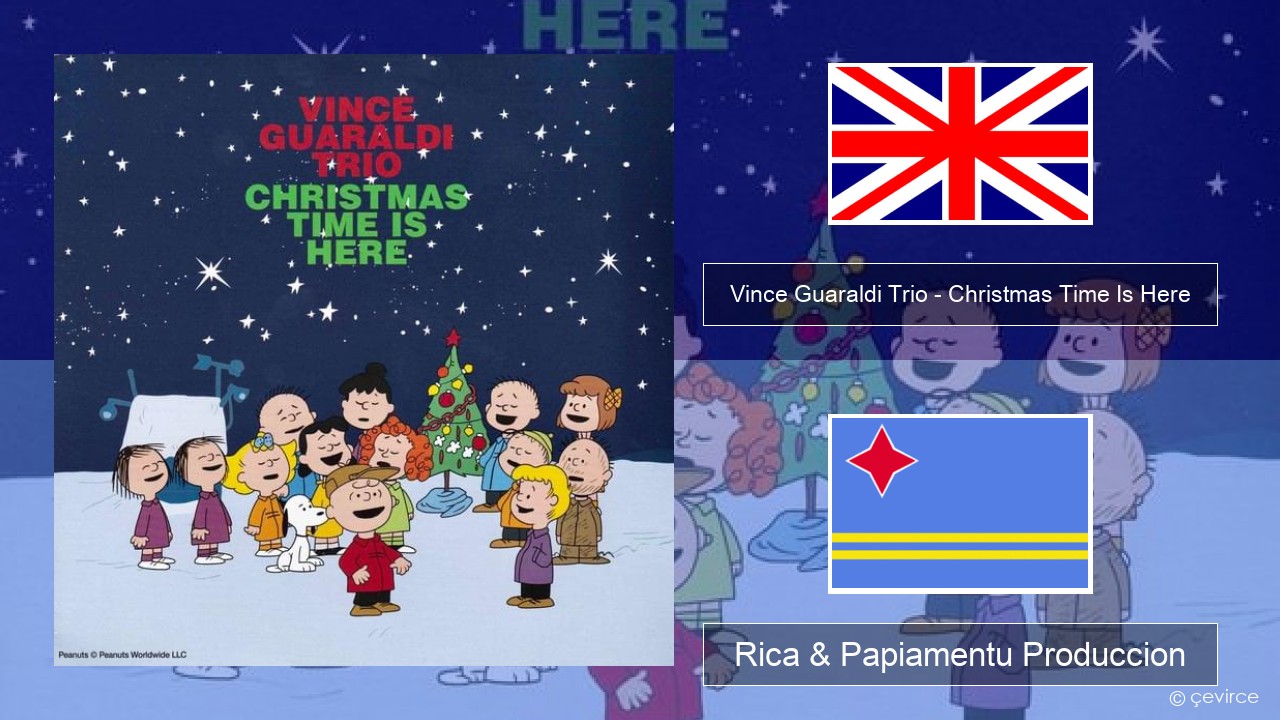 Vince Guaraldi Trio – Christmas Time Is Here Ing Rica & Papiamentu Produccion