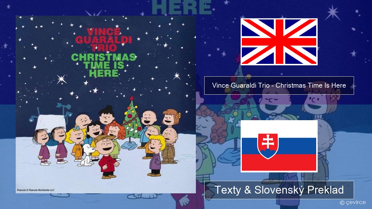 Vince Guaraldi Trio – Christmas Time Is Here Anglický Texty & Slovenský Preklad