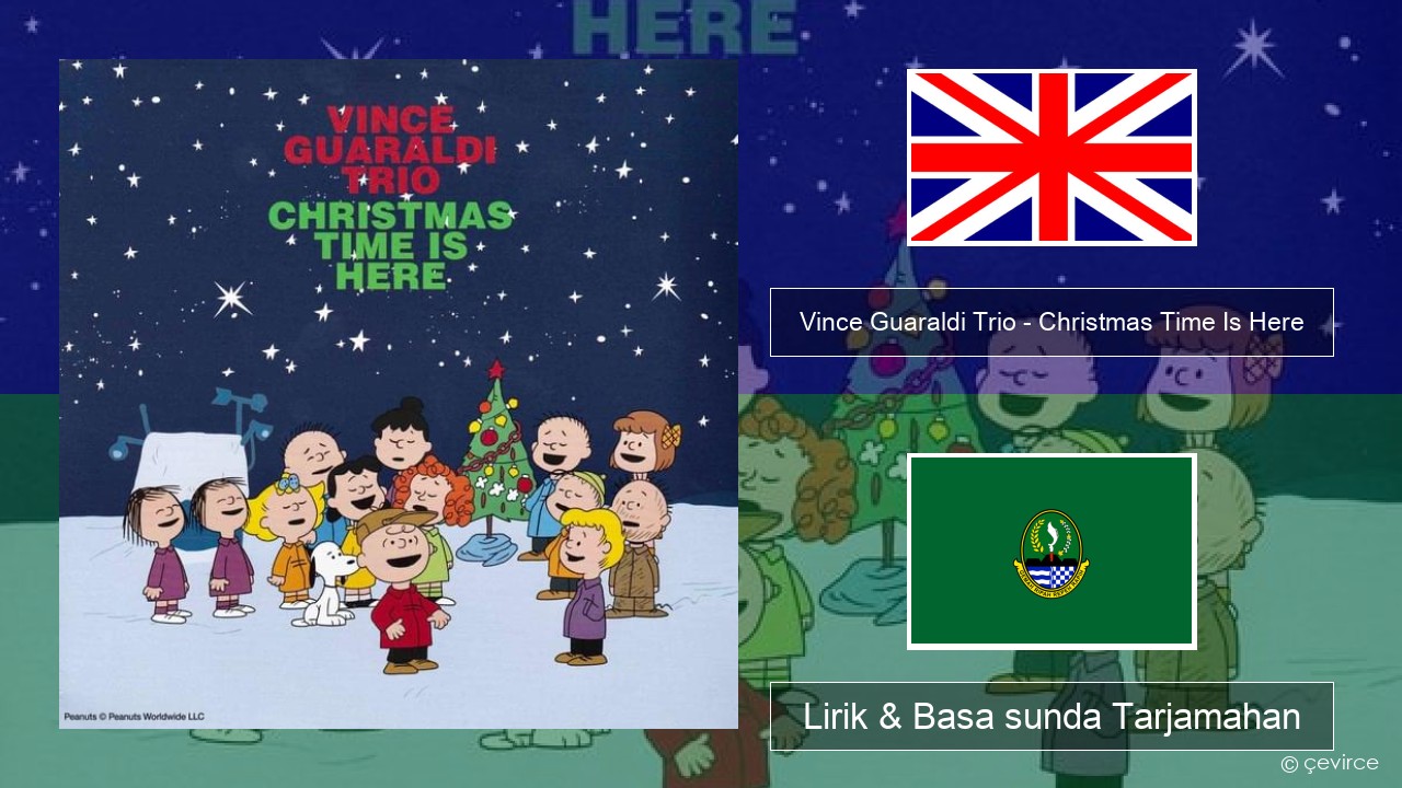 Vince Guaraldi Trio – Christmas Time Is Here Basa inggris Lirik & Basa sunda Tarjamahan