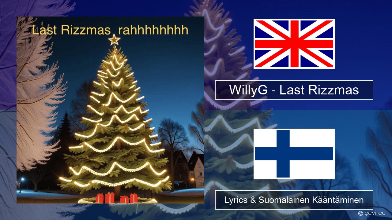 WillyG – Last Rizzmas Englanti Lyrics & Suomalainen Kääntäminen