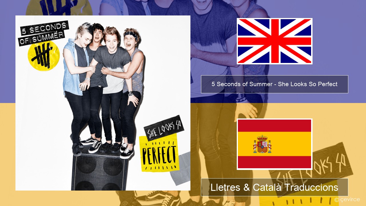 5 Seconds of Summer – She Looks So Perfect Anglès Lletres & Català Traduccions