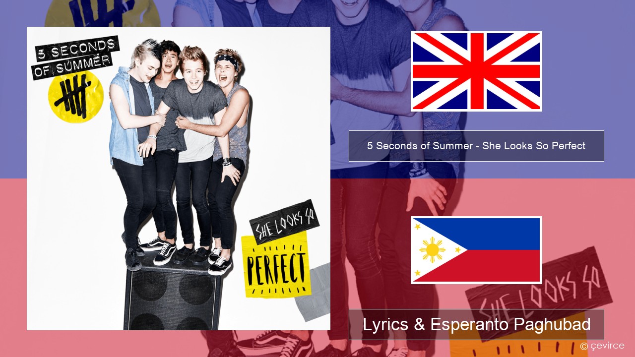 5 Seconds of Summer – She Looks So Perfect English Lyrics & Esperanto Paghubad