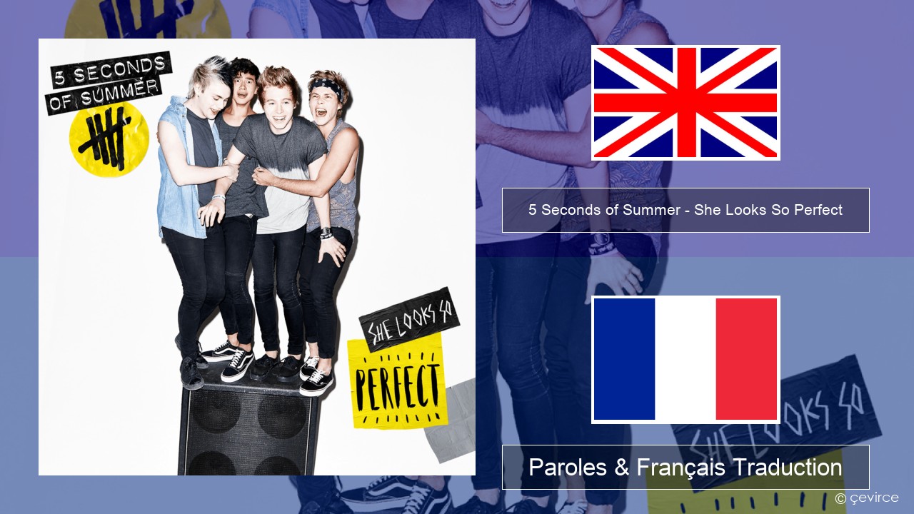 5 Seconds of Summer – She Looks So Perfect Anglais Paroles & Français Traduction