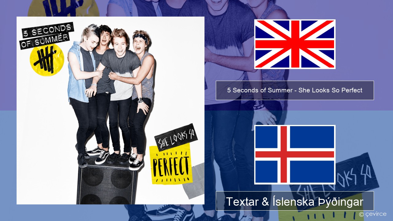 5 Seconds of Summer – She Looks So Perfect Íslenska Textar & Íslenska Þýðingar