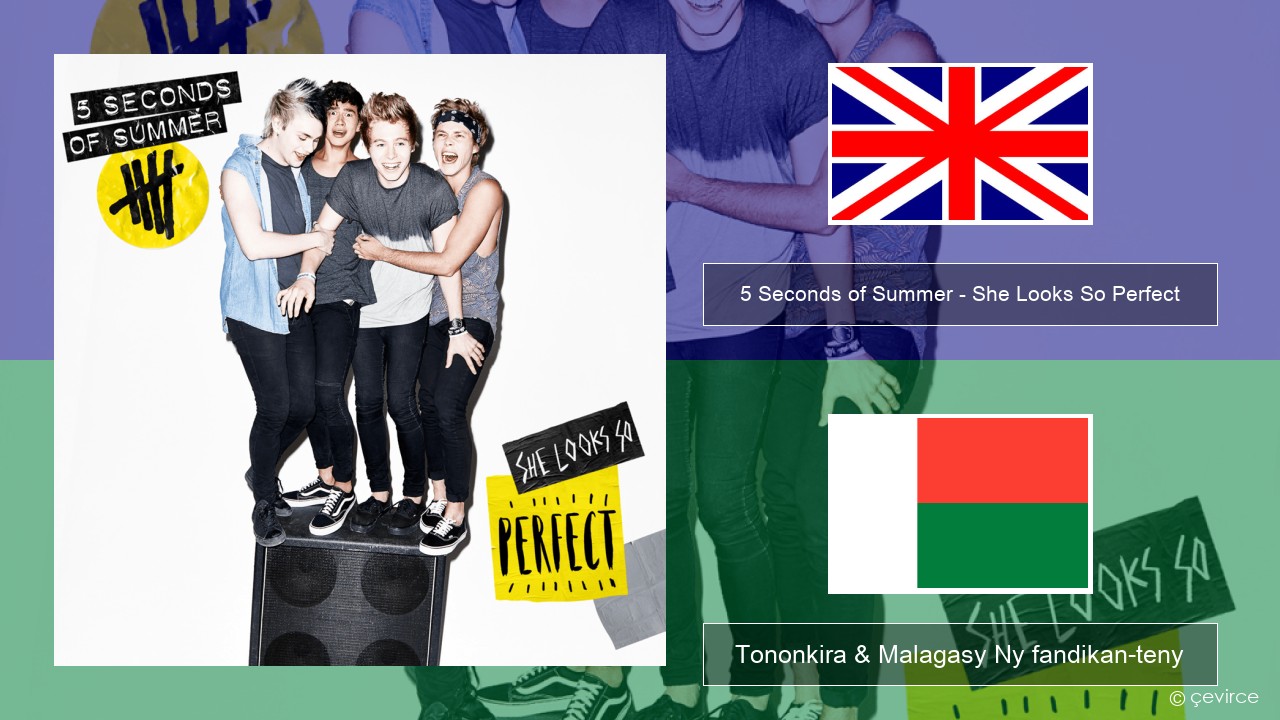 5 Seconds of Summer – She Looks So Perfect Malagasy Tononkira & Malagasy Ny fandikan-teny