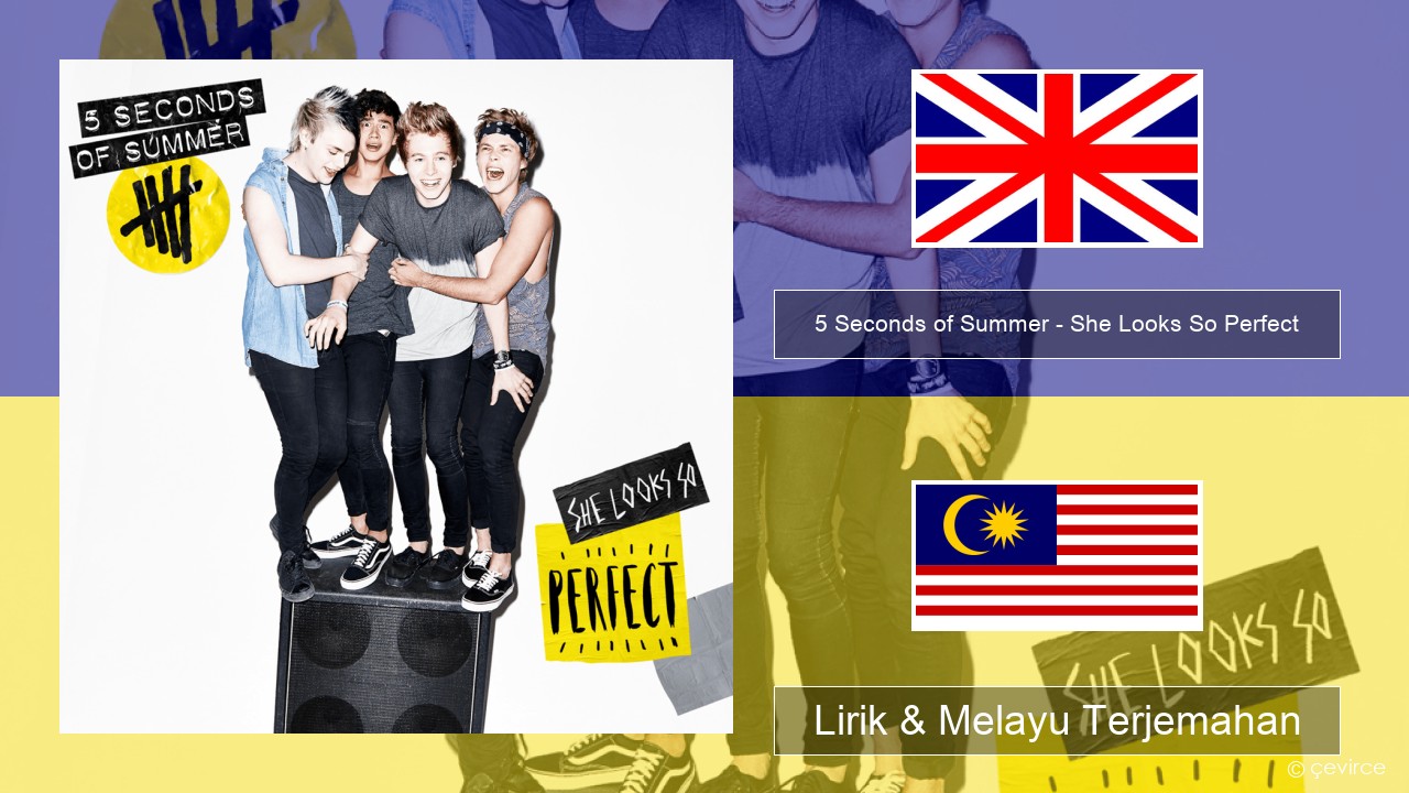 5 Seconds of Summer – She Looks So Perfect Francais Lirik & Melayu (Malay) Terjemahan