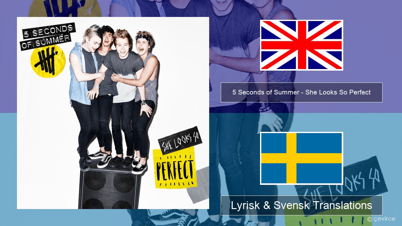 5 Seconds of Summer – She Looks So Perfect Engelsk Lyrisk & Svensk Translations