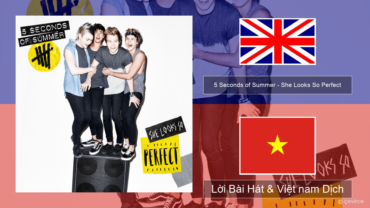 5 Seconds of Summer – She Looks So Perfect Tiếng anh Lời Bài Hát & Việt nam Dịch