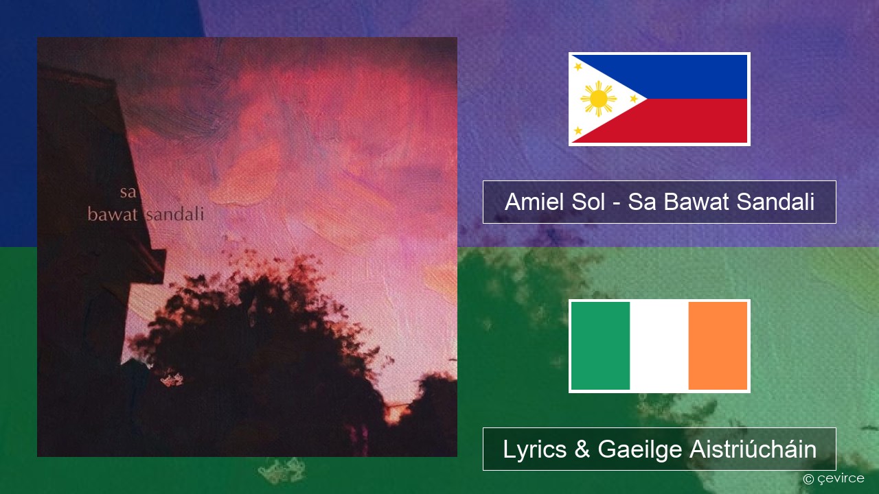 Amiel Sol – Sa Bawat Sandali Tagálaigis Lyrics & Gaeilge Aistriúcháin