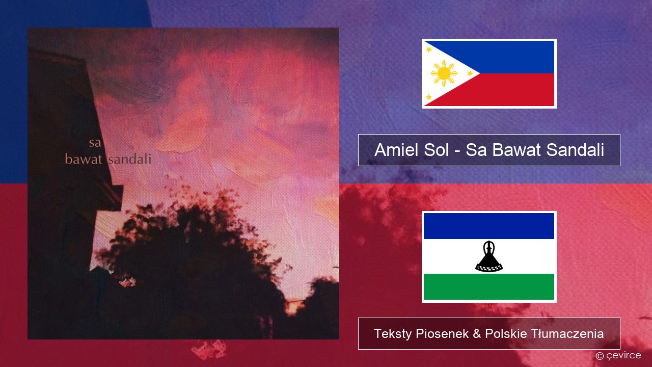 Amiel Sol – Sa Bawat Sandali Tagalog Teksty Piosenek & Polskie Tłumaczenia