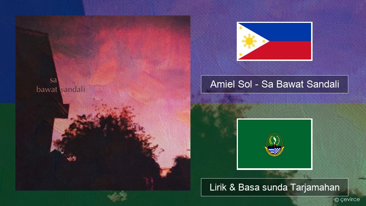 Amiel Sol – Sa Bawat Sandali Swahili Lirik & Basa sunda Tarjamahan